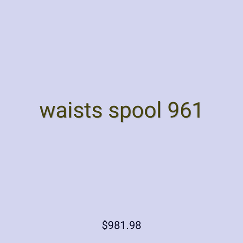 waists spool 961