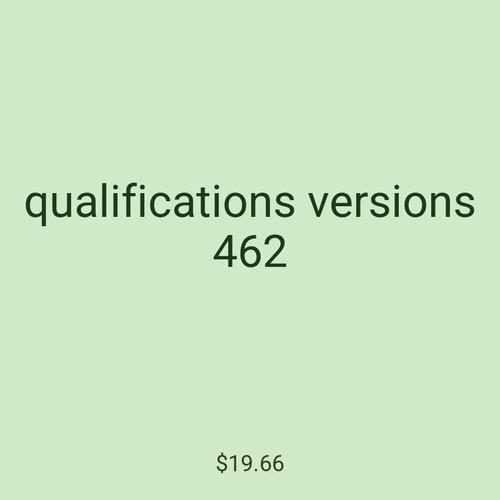 qualifications versions 462