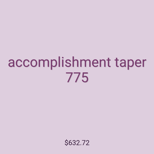 accomplishment taper 775