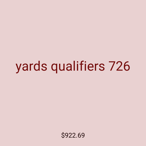 yards qualifiers 726