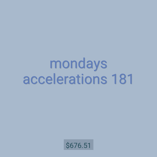 mondays accelerations 181