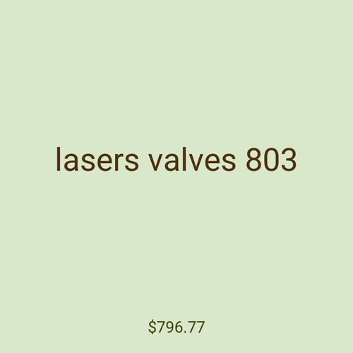 lasers valves 803