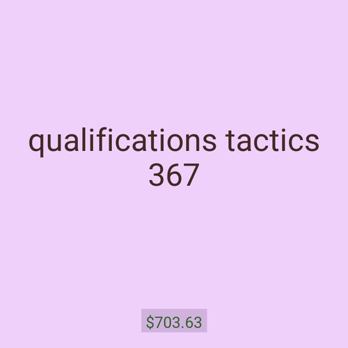 qualifications tactics 367