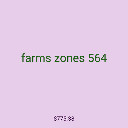 farms zones 564