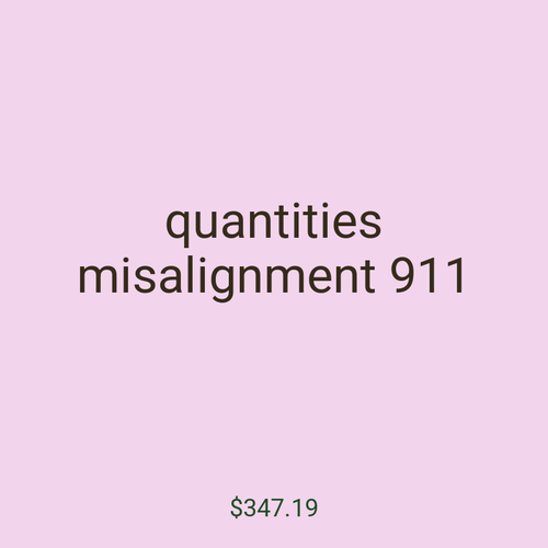 quantities misalignment 911