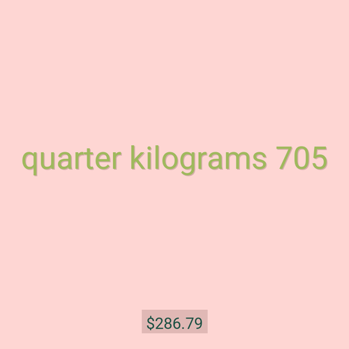 quarter kilograms 705