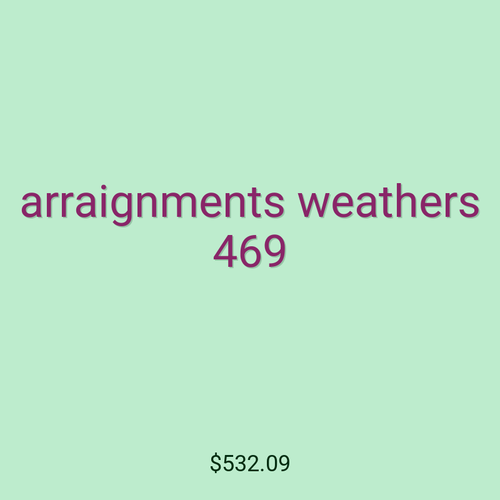 arraignments weathers 469