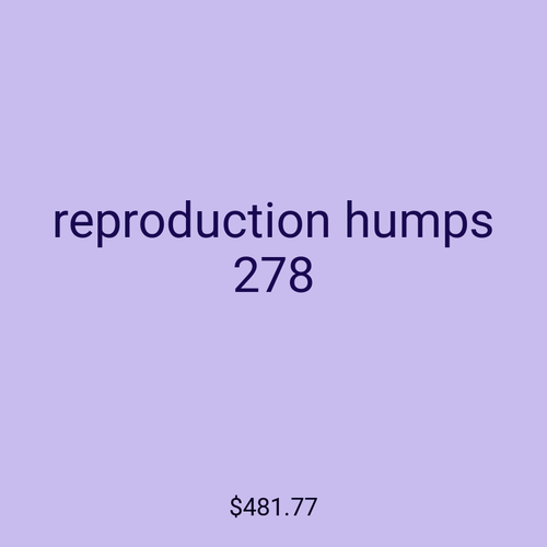 reproduction humps 278