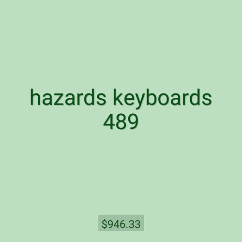 hazards keyboards 489