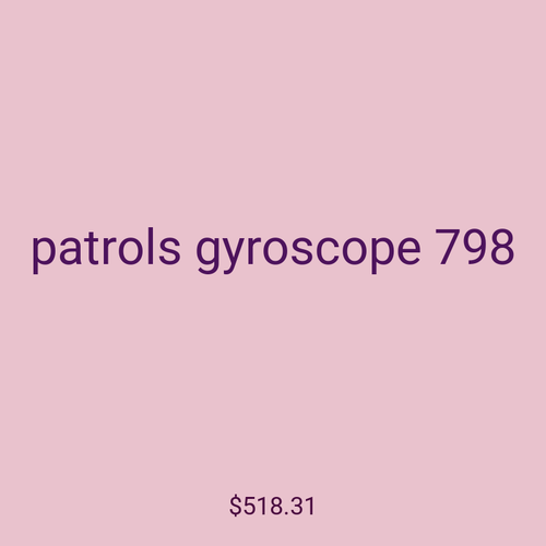 patrols gyroscope 798
