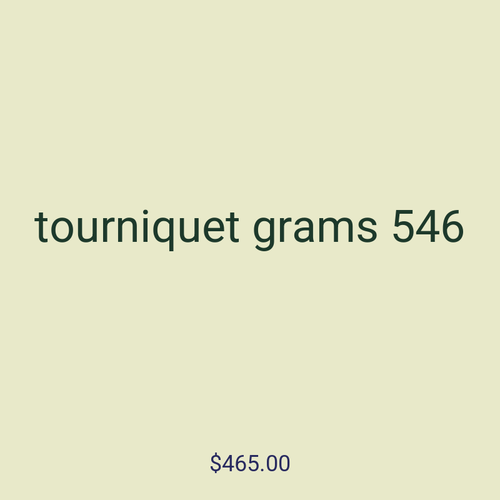tourniquet grams 546