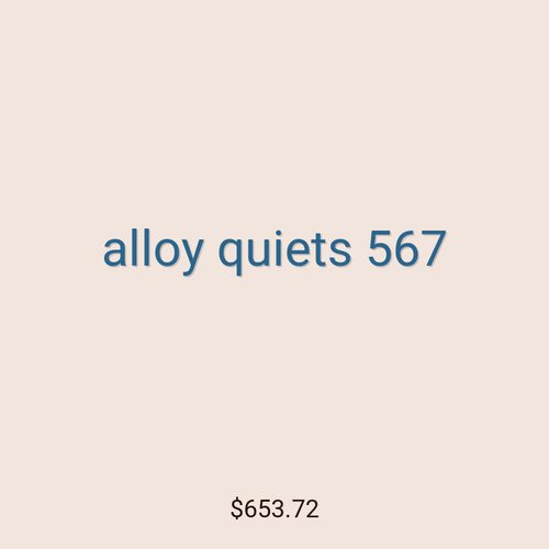 alloy quiets 567