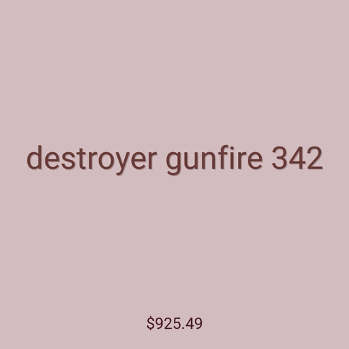 destroyer gunfire 342