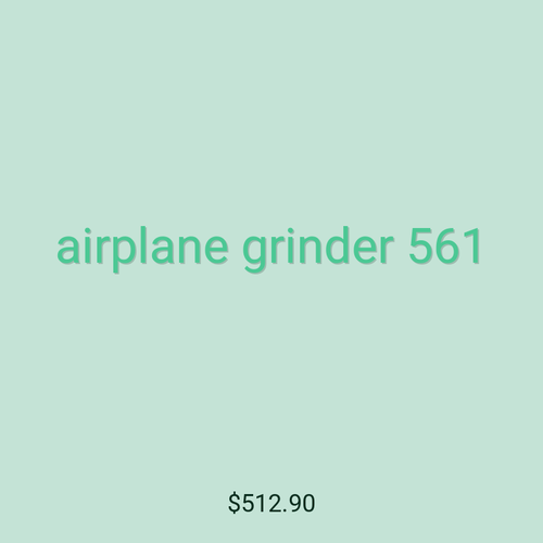 airplane grinder 561
