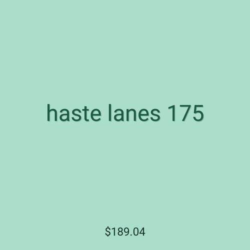 haste lanes 175