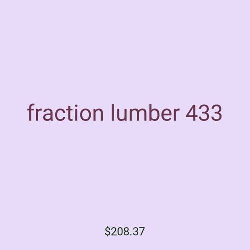 fraction lumber 433