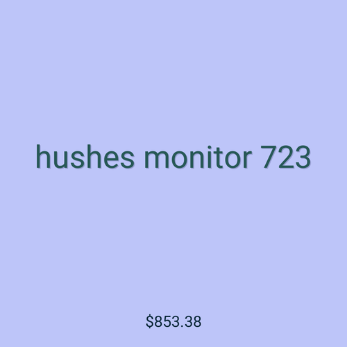 hushes monitor 723