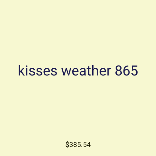 kisses weather 865