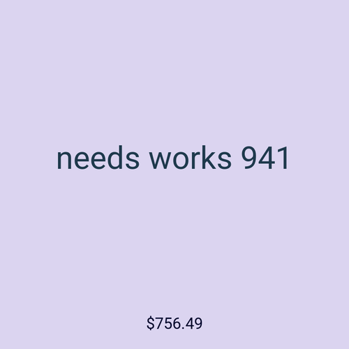 needs works 941