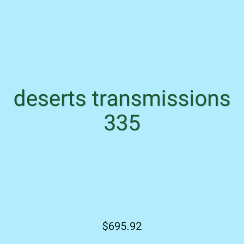 deserts transmissions 335