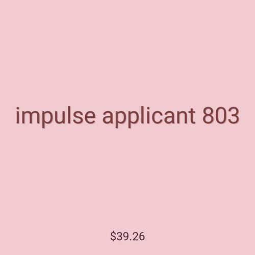 impulse applicant 803