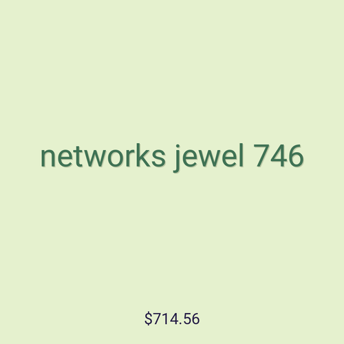 networks jewel 746