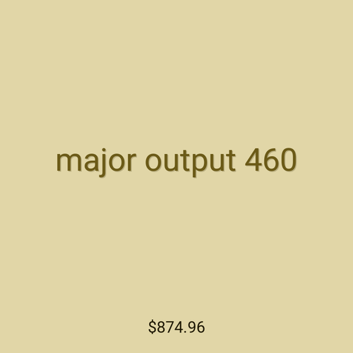 major output 460