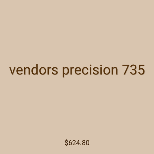 vendors precision 735