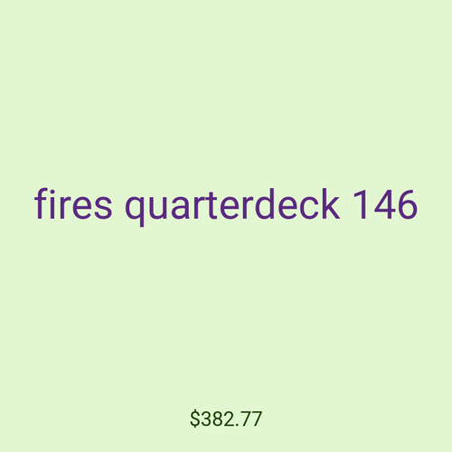 fires quarterdeck 146