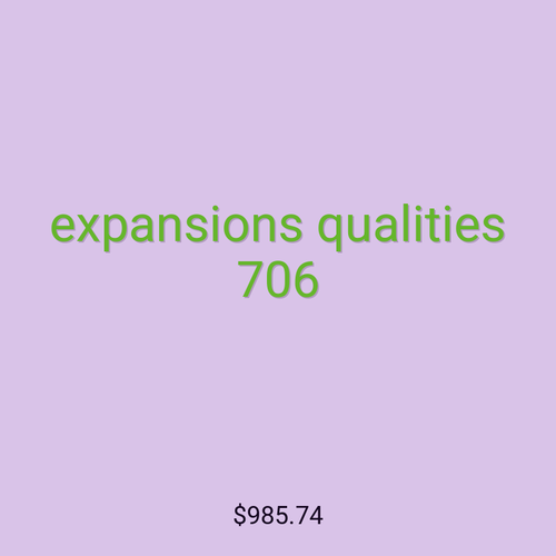 expansions qualities 706