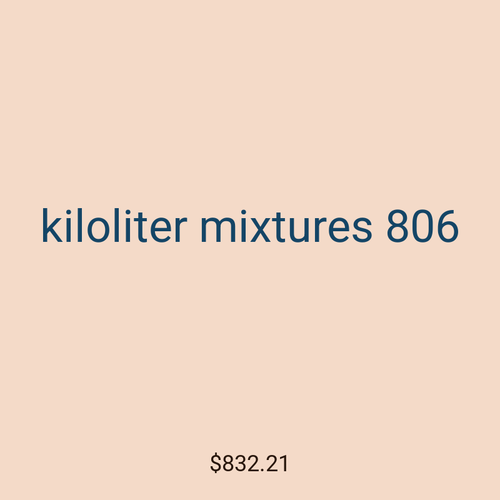kiloliter mixtures 806