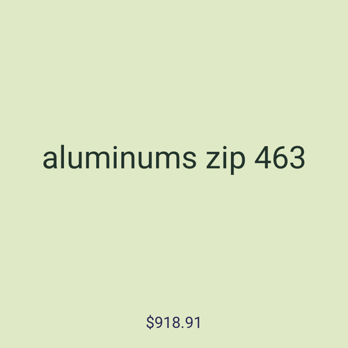aluminums zip 463
