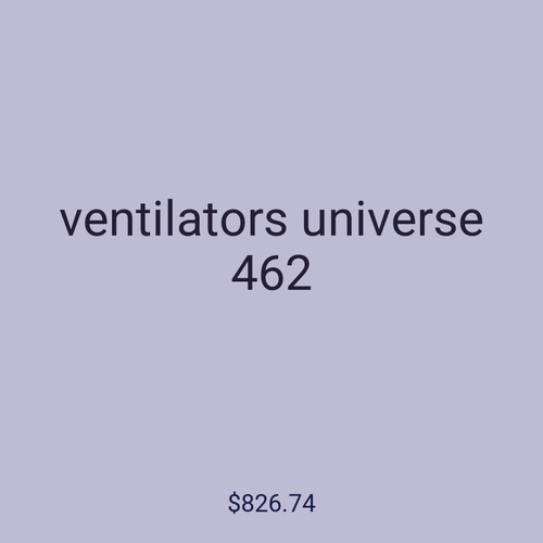 ventilators universe 462