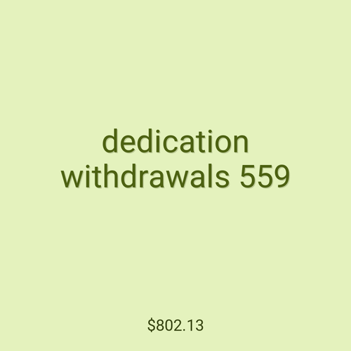 dedication withdrawals 559