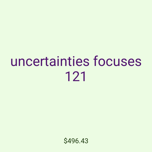 uncertainties focuses 121