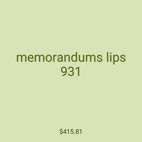 memorandums lips 931