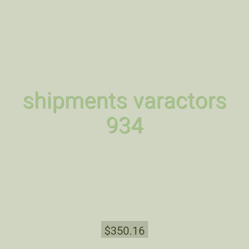 shipments varactors 934
