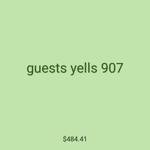 guests yells 907