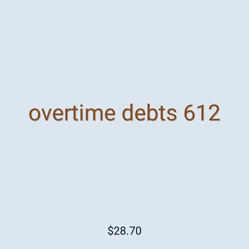 overtime debts 612