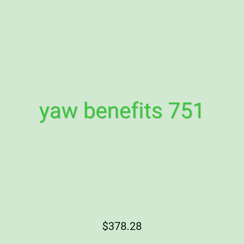 yaw benefits 751