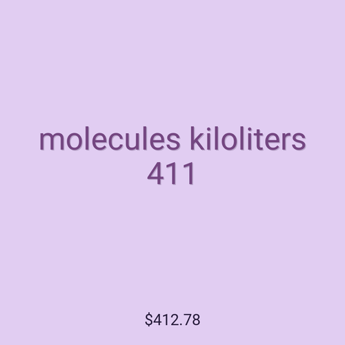 molecules kiloliters 411