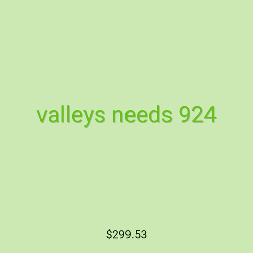 valleys needs 924