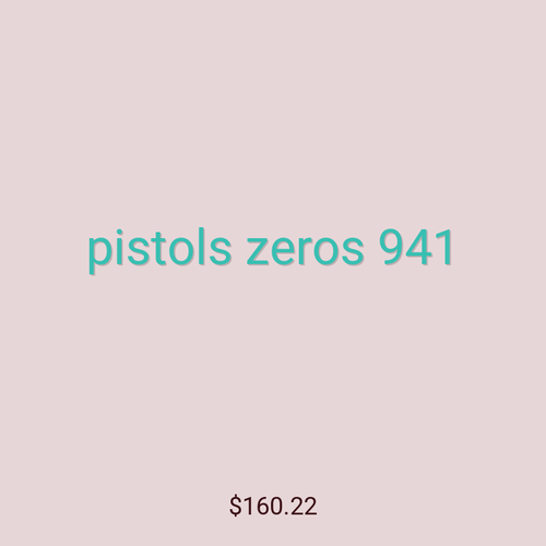 pistols zeros 941