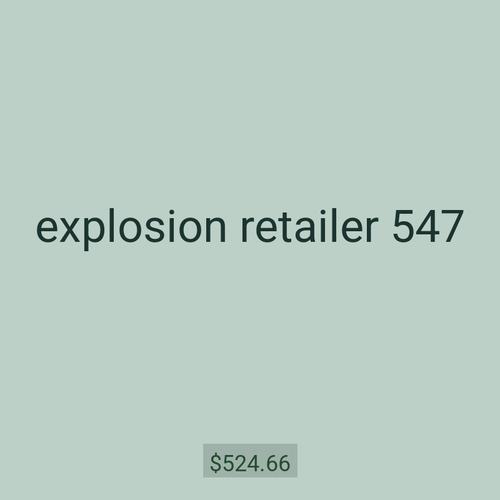 explosion retailer 547