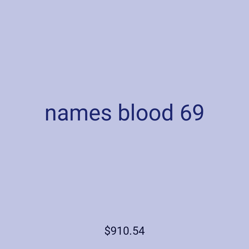 names blood 69