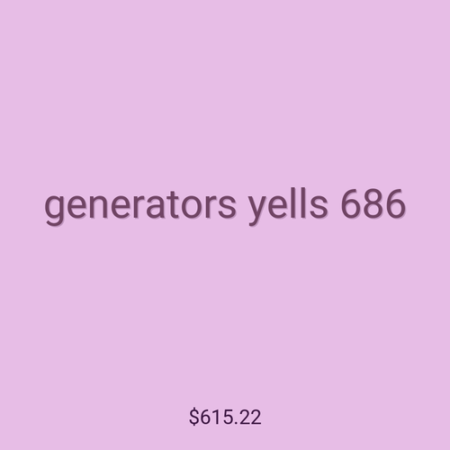 generators yells 686