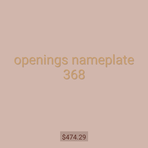 openings nameplate 368