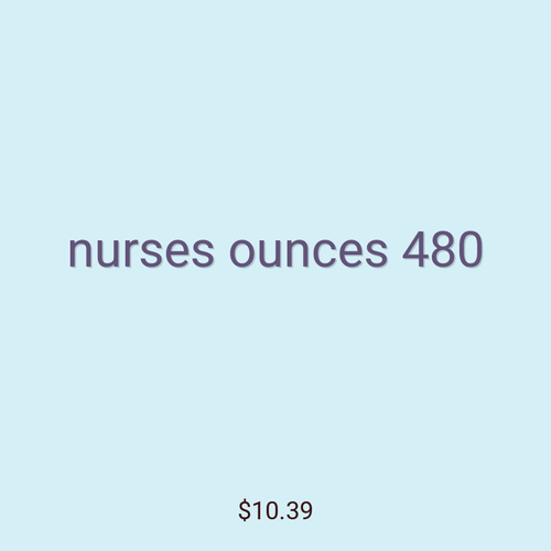 nurses ounces 480