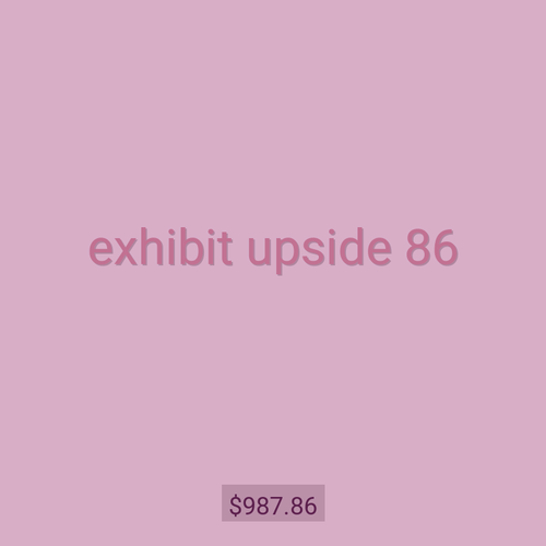 exhibit upside 86