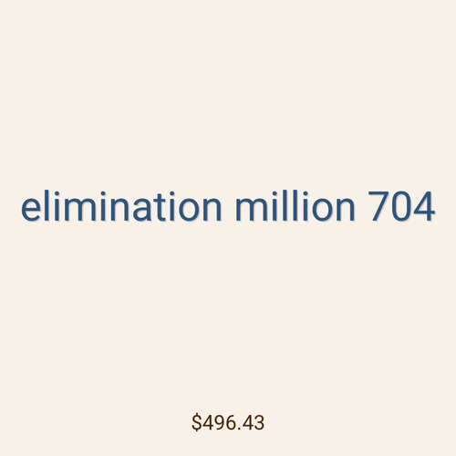 elimination million 704